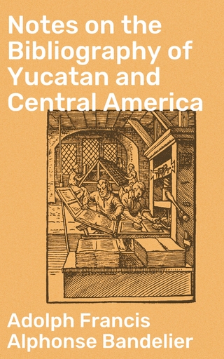 Notes on the Bibliography of Yucatan and Central America