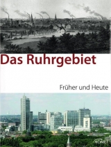 Das Ruhrgebiet fr&uuml;her und heute