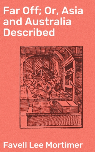 Far Off; Or, Asia and Australia Described