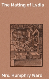 The Mating of Lydia - Humphry Ward  Mrs.