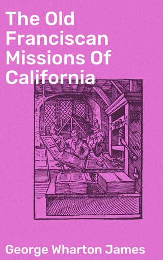 The Old Franciscan Missions Of California