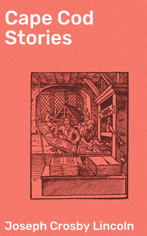 Cape Cod Stories - Joseph Crosby Lincoln