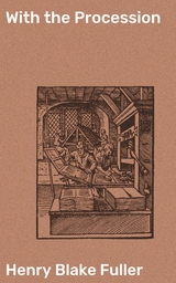 With the Procession - Henry Blake Fuller