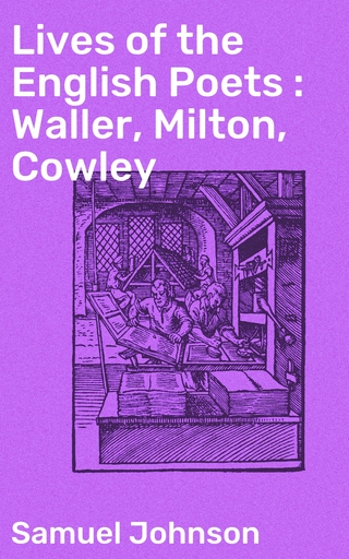 Lives of the English Poets : Waller, Milton, Cowley