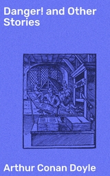 Danger! and Other Stories - Arthur Conan Doyle