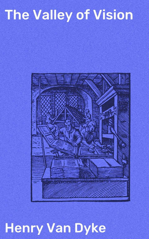 The Valley of Vision - Henry van Dyke