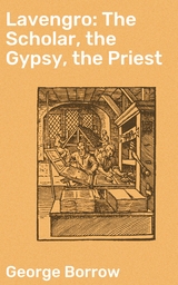 Lavengro: The Scholar, the Gypsy, the Priest - George Borrow