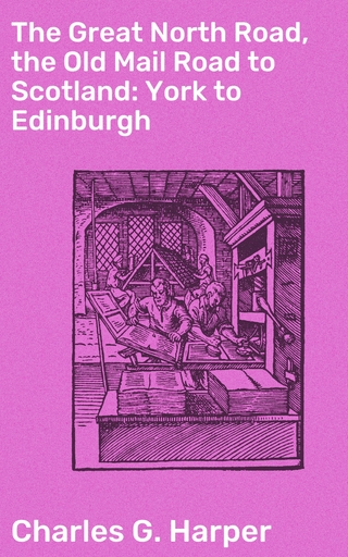 The Great North Road, the Old Mail Road to Scotland: York to Edinburgh