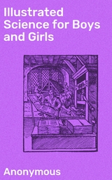 Illustrated Science for Boys and Girls -  Anonymous