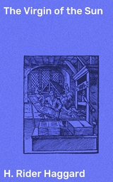 The Virgin of the Sun - H. Rider Haggard