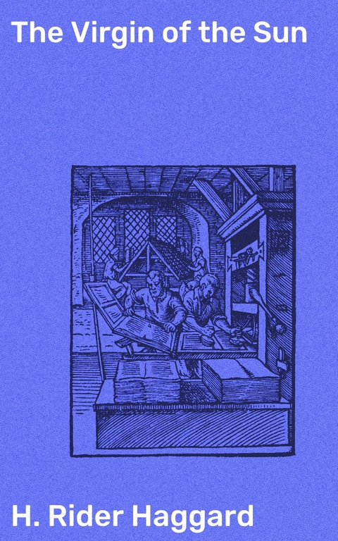 The Virgin of the Sun - H. Rider Haggard
