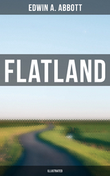 FLATLAND (Illustrated) - Edwin A. Abbott