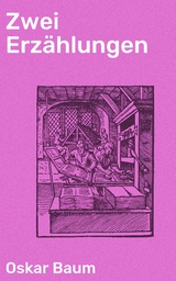Zwei Erz&auml;hlungen - Oskar Baum