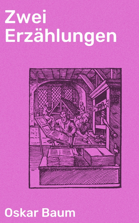 Zwei Erz&auml;hlungen - Oskar Baum