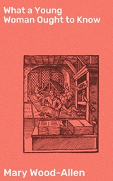 What a Young Woman Ought to Know - Mary Wood-Allen