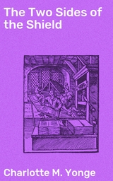 The Two Sides of the Shield - Charlotte M. Yonge