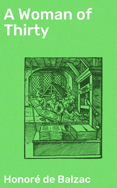 A Woman of Thirty - Honor&eacute; de Balzac