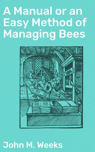 A Manual or an Easy Method of Managing Bees