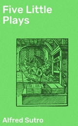 Five Little Plays - Alfred Sutro