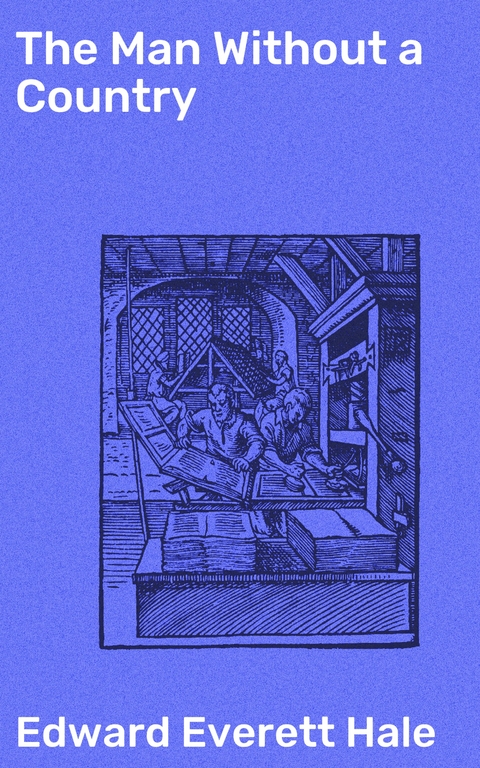 The Man Without a Country - Edward Everett Hale