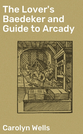 The Lover's Baedeker and Guide to Arcady