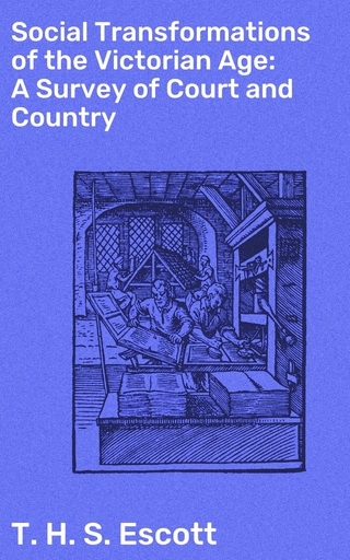 Social Transformations of the Victorian Age: A Survey of Court and Country