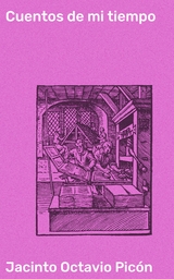 Cuentos de mi tiempo - Jacinto Octavio Pic&oacute;n