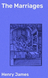 The Marriages - Henry James