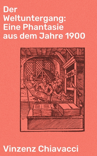 Der Weltuntergang: Eine Phantasie aus dem Jahre 1900