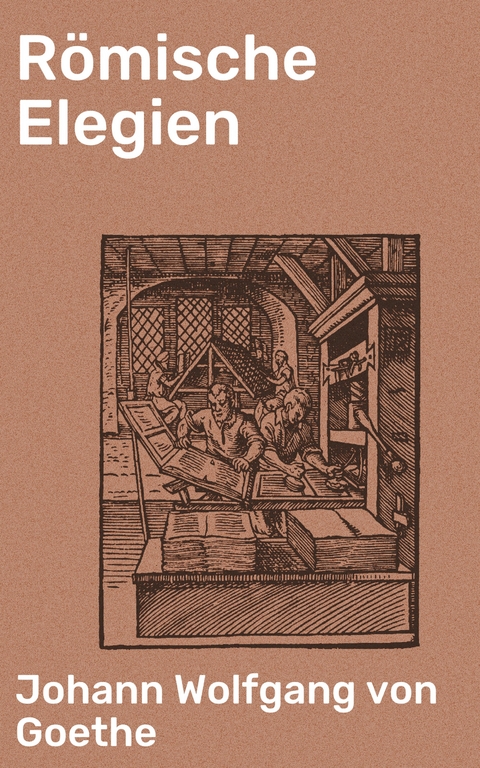 R&ouml;mische Elegien - Johann Wolfgang von Goethe