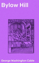 Bylow Hill - George Washington Cable