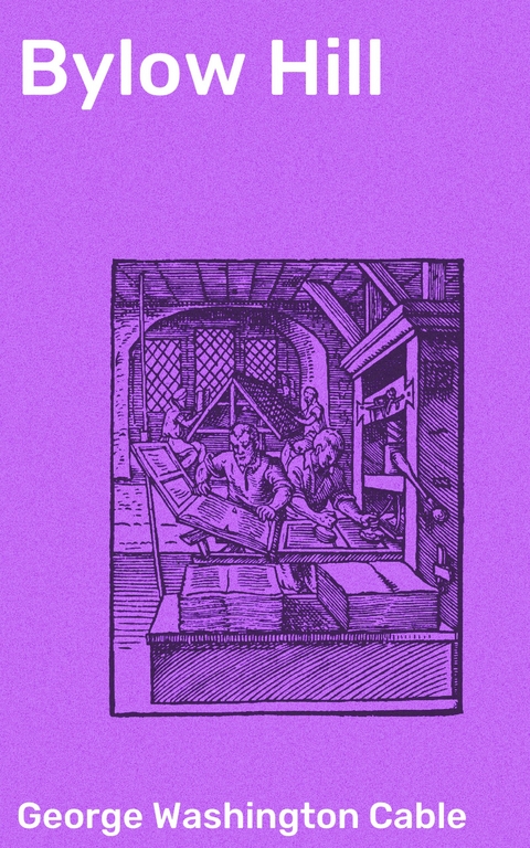 Bylow Hill - George Washington Cable