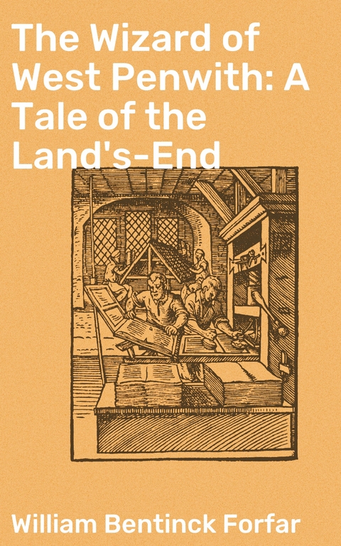 The Wizard of West Penwith: A Tale of the Land's-End - William Bentinck Forfar