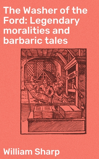 The Washer of the Ford: Legendary moralities and barbaric tales