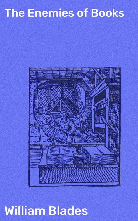 The Enemies of Books - William Blades