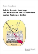 Auf der Spur des Ursprungs und der Evolution von Sekund&auml;rionen aus Ion-Festk&ouml;rper-St&ouml;ssen A - Roman Neugebauer