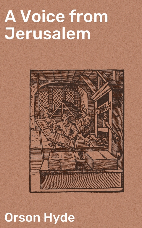 A Voice from Jerusalem - Orson Hyde