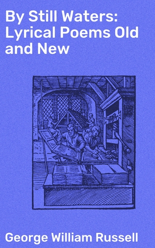 By Still Waters: Lyrical Poems Old and New