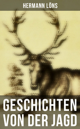 Geschichten von der Jagd - Hermann L&ouml;ns