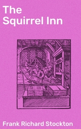 The Squirrel Inn - Frank Richard Stockton