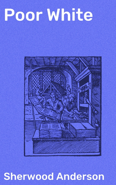 Poor White - Sherwood Anderson