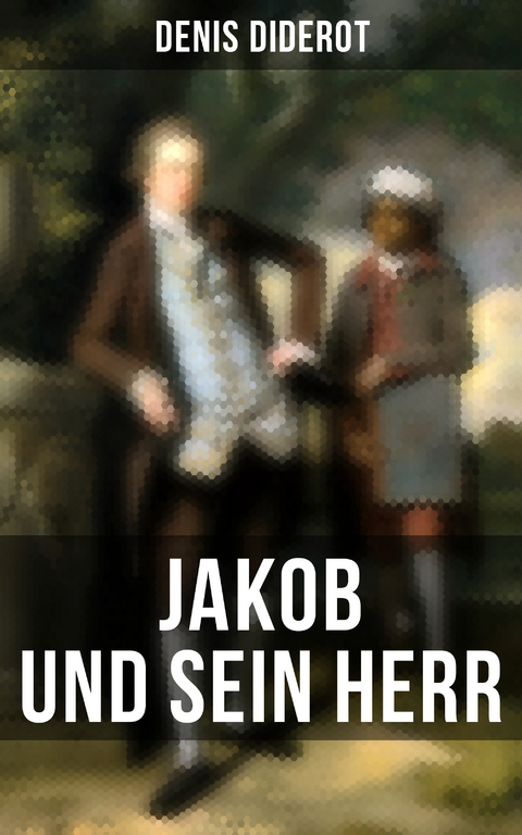 Jakob und sein Herr - Denis Diderot