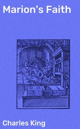 Marion's Faith - Charles King