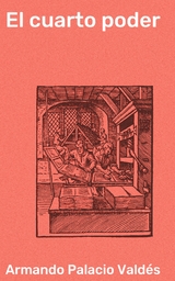 El cuarto poder - Armando Palacio Vald&eacute;s