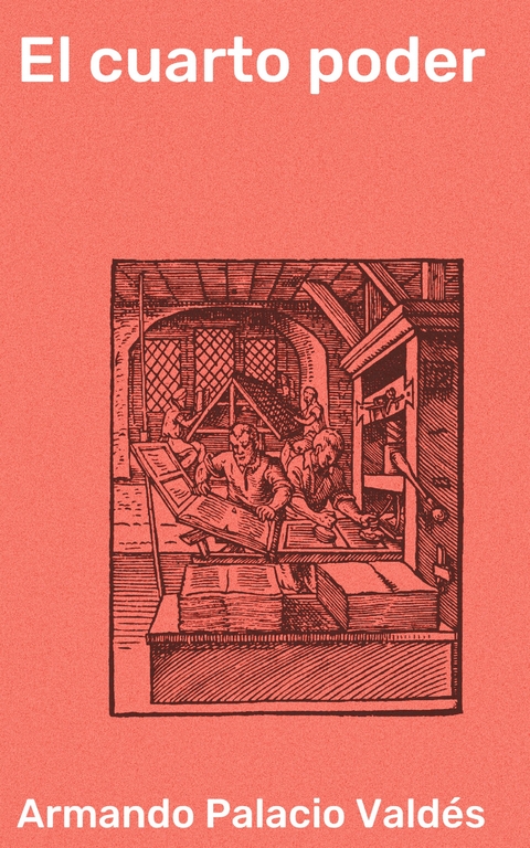 El cuarto poder - Armando Palacio Vald&eacute;s