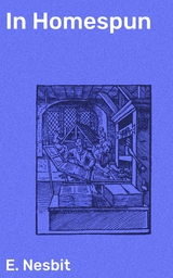 In Homespun - E. Nesbit