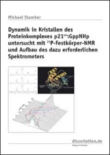 Dynamik in Kristallen des Proteinkomplexes p21 ras :GppNHp untersucht mit 31 P-Festk&ouml;rper-NMR und Aufbau des dazu erforderlichen Spektrometers - Michael Stumber