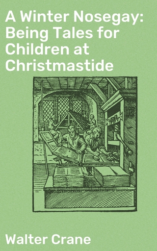 A Winter Nosegay: Being Tales for Children at Christmastide