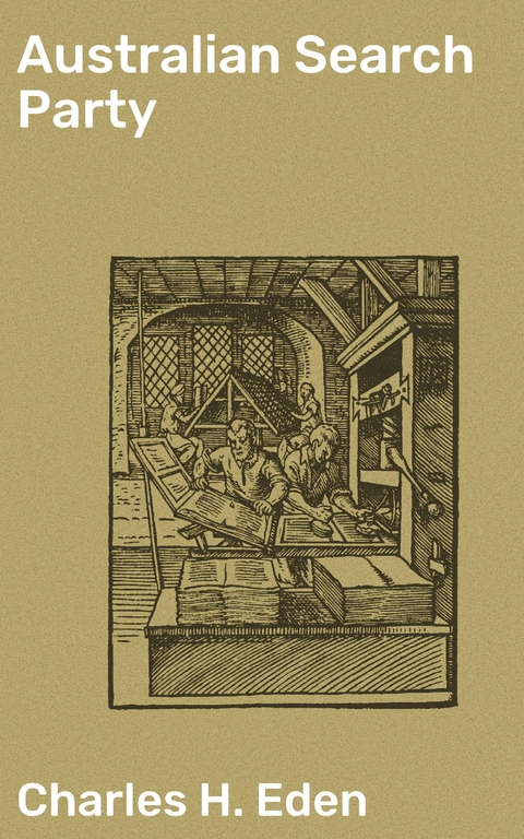 Australian Search Party - Charles H. Eden