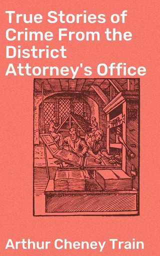 True Stories of Crime From the District Attorney's Office
